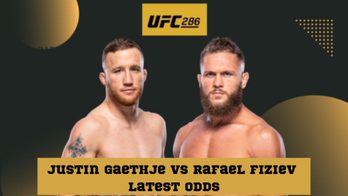 Who is the favorite between Justin Gaethje and Rafael Fiziev ?